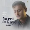 About Yarri Tut Gaye (Lofi) Song